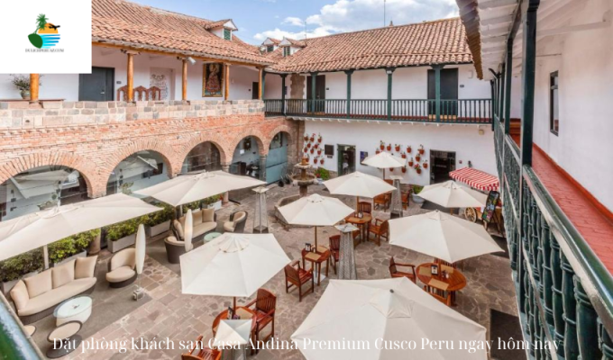 Đặt phòng khách sạn Casa Andina Premium Cusco Peru ngay hôm nay