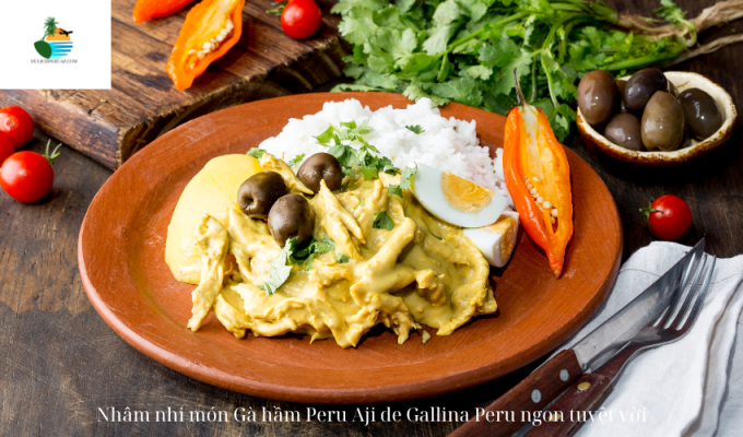 Nhâm nhi món Gà hầm Peru Aji de Gallina Peru ngon tuyệt vời